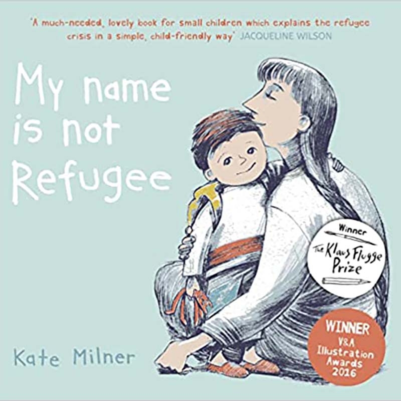 My Name is Not Refugee by Kate Milner book cover