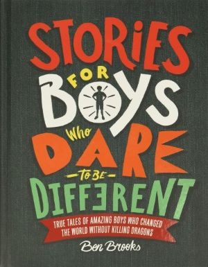 Stories for Boys Who Dare to Be Different by Ben Brooks book cover